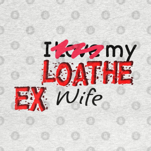 Loathe Ex Wife by Dark Of The Moon